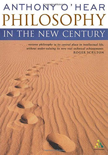 Cover for Anthony O'hear · Philosophy in the New Century (Continuum Compact) (Taschenbuch) (2004)