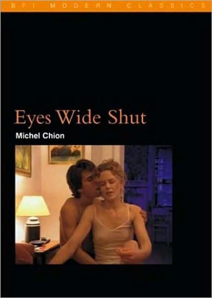 Eyes Wide Shut - BFI Film Classics - Michel Chion - Bücher - Bloomsbury Publishing PLC - 9780851709321 - 1. Juli 2002