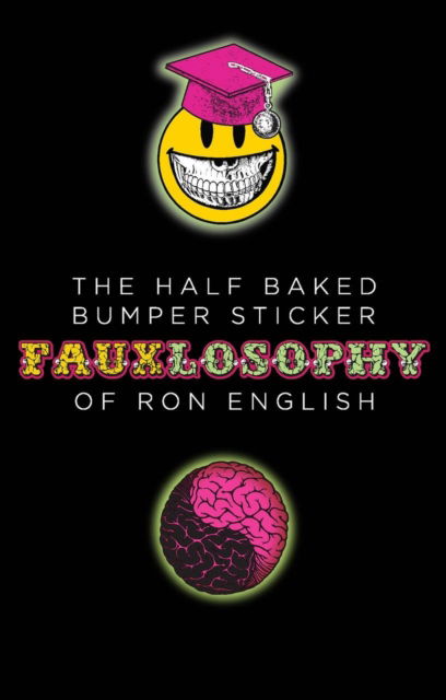 Cover for Ron English · The Half-Baked Bumper Sticker Fauxlosophy of Ron English: Sticker Book, A (Paperback Book) (2025)