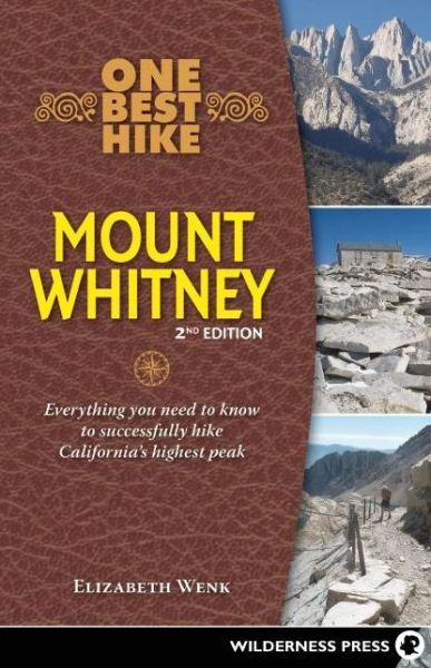 Cover for Elizabeth Wenk · One Best Hike: Mount Whitney: Everything you need to know to successfully hike California's highest peak - One Best Hike (Paperback Book) [Second edition] (2016)