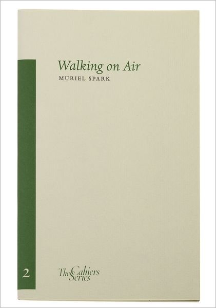 Cover for Muriel Spark · Walking On Air: The Cahier Series 2 (Pocketbok) (2012)