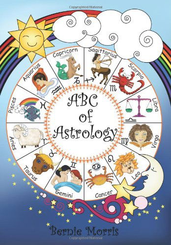 ABC of Astrology - Bernie Morris - Książki - Bronwyn Editions - 9780956299321 - 29 grudnia 2009