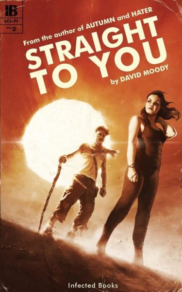 Straight to You - David Moody - Livros - Infected Books - 9780957656321 - 14 de fevereiro de 2014