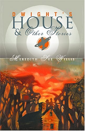 Dwight's House and Other Stories - Meredith Sue Willis - Books - Hamilton Stone Editions - 9780971487321 - September 1, 2004