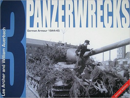 Panzerwrecks 3: German Armour 1944-45 - Lee Archer - Books - Panzerwrecks Limited - 9780975418321 - November 1, 2006