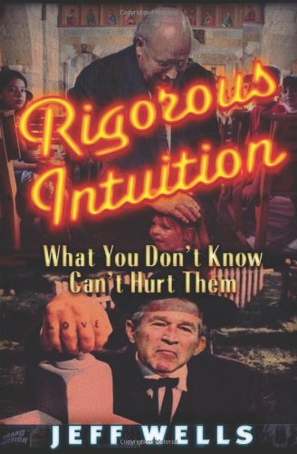 Cover for Jeff Wells · Rigorous Intuition: What You Don't Know Can't Hurt Them (Paperback Book) (2008)