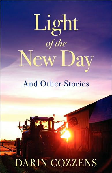 Light of the New Day - Darin Cozzens - Bøger - Zarahemla Books - 9780984360321 - 30. juni 2010