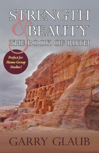 Cover for Garry Glaub · Strength &amp; Beauty: the Book of Ruth (Paperback Book) (2014)