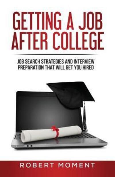 Cover for Robert Moment · Getting a Job After College (Paperback Book) (2018)