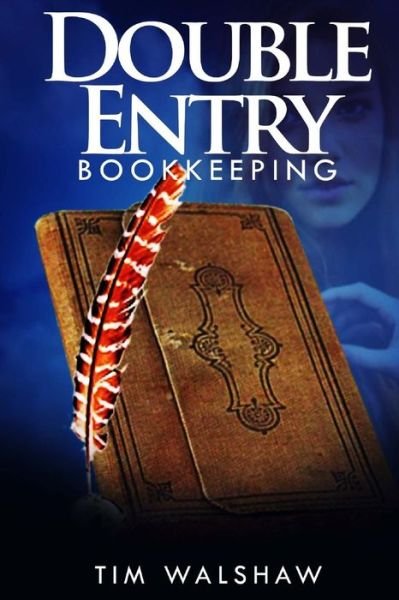 Cover for Mr timothy john walshaw · Double Entry Bookkeeping (Paperback Book) (2017)