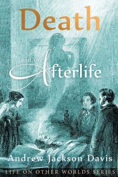 Cover for Andrew Jackson Davis · Death and the Afterlife (Paperback Bog) (2015)