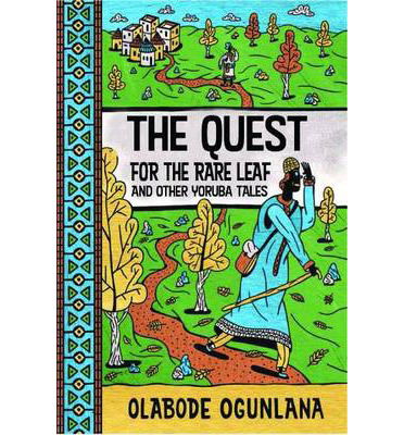 Cover for Olabode Ogunlana · The Quest for the Rare Leaf and Other Yoruba Tales (Paperback Book) (2014)