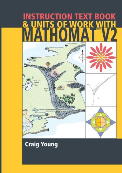 Mathomat Instruction Text Book & Units of Work - Craig Young - Książki - Objective Learning Materials Pty Ltd - 9780994161321 - 2014