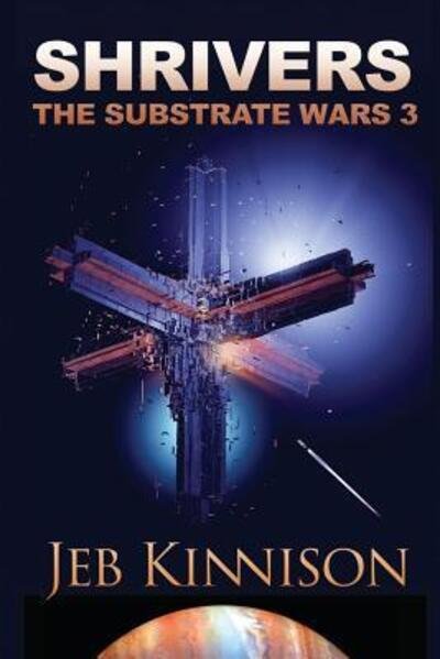 Cover for Jeb Kinnison · Shrivers The Substrate Wars 3 (Pocketbok) (2015)