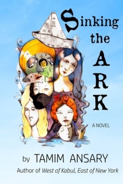 Cover for Tamim Ansary · Sinking the Ark (Book) (2022)