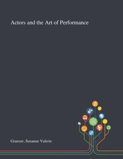 Cover for Susanne Valerie Granzer · Actors and the Art of Performance (Pocketbok) (2020)