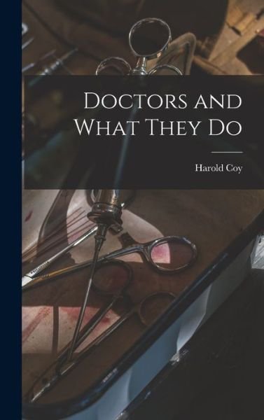 Cover for Harold Coy · Doctors and What They Do (Hardcover Book) (2021)
