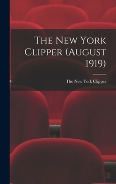 Cover for The New York Clipper · The New York Clipper (August 1919) (Hardcover Book) (2021)