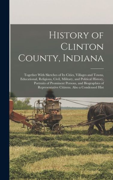 Cover for Anonymous · History of Clinton County, Indiana (Book) (2022)