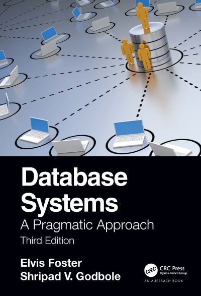 Database Systems: A Pragmatic Approach, 3rd edition - Elvis Foster - Books - Taylor & Francis Ltd - 9781032217321 - September 26, 2022