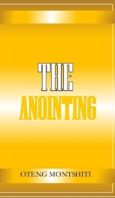 Cover for Oteng Montshiti · The Anointing (Gebundenes Buch) (2022)