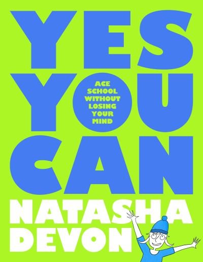 Cover for Natasha Devon · Yes You Can - Ace School Without Losing Your Mind (Paperback Book) (2022)