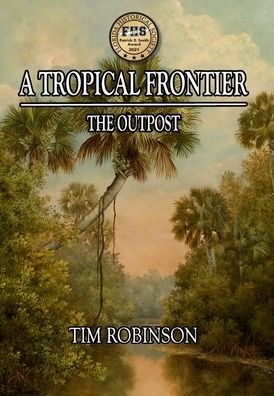 Cover for Tim Robinson · A Tropical Frontier The Outpost (Hardcover Book) (2020)