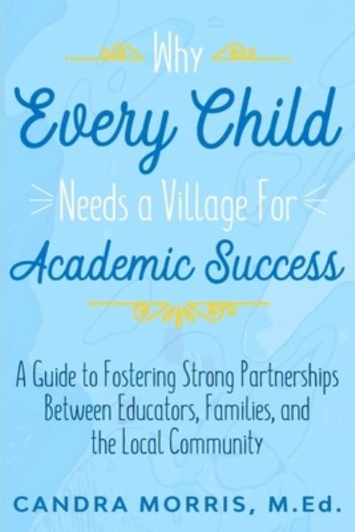 Cover for Candra Morris · Why Every Child Needs a Village For Academic Success (Paperback Book) (2020)