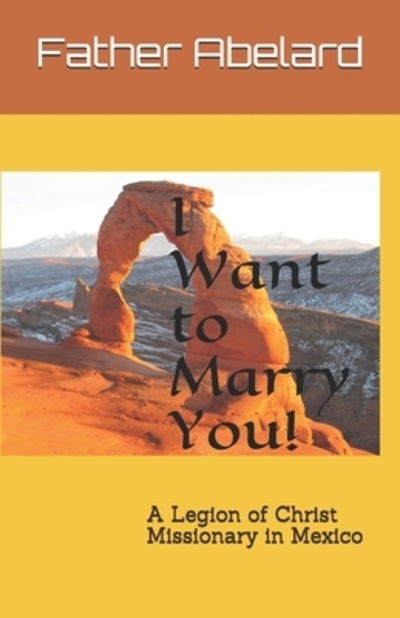 Cover for Father Abelard · I Want to Marry You! (Paperback Book) (2019)