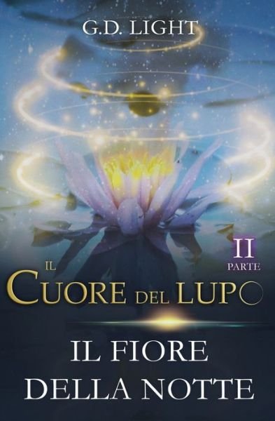 Cover for G D Light · Il cuore del lupo - parte 2: Il fiore della notte - Il Cuore del Lupo (Paperback Book) (2019)