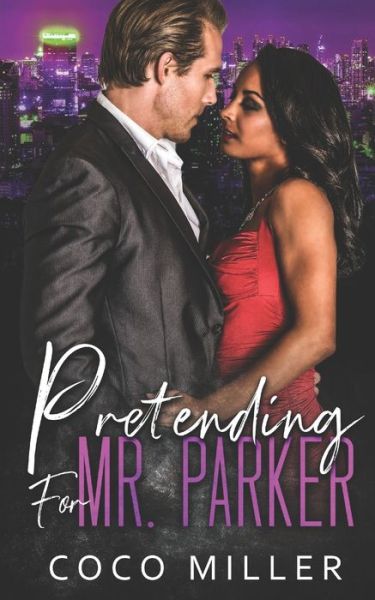 Cover for Coco Miller · Pretending For Mr. Parker : BWWM Fake Fiancee Romance (Paperback Book) (2019)