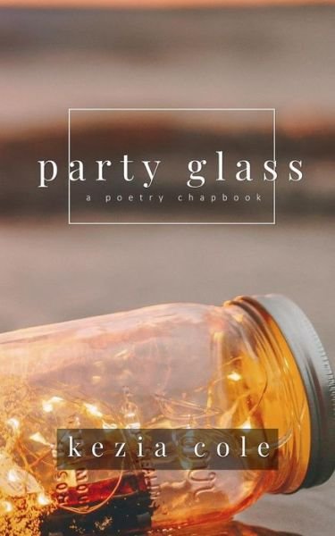 Cover for Kezia Cole · Party Glass (Pocketbok) (2019)