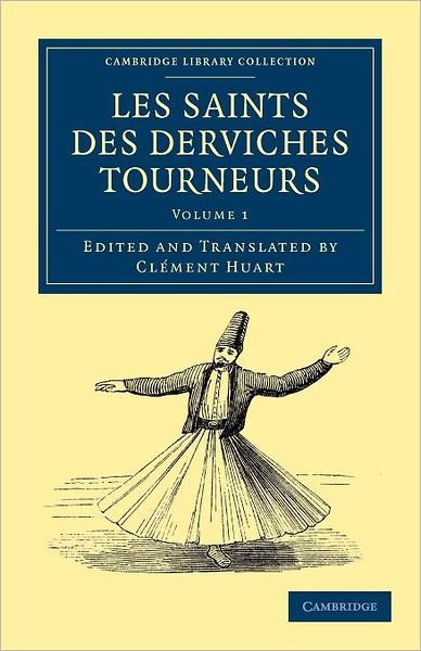Cover for Cl Ment Huart · Les saints des derviches tourneurs - Cambridge Library Collection - Religion (Paperback Book) (2012)