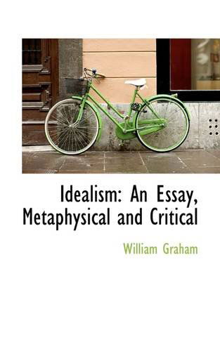 Cover for William Graham · Idealism: an Essay, Metaphysical and Critical (Paperback Book) (2009)