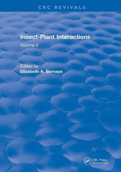 Cover for Elizabeth A. Bernays · Revival: Insect-Plant Interactions (1990): Volume II - CRC Press Revivals (Paperback Book) (2019)