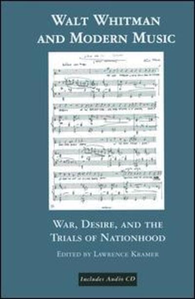 Walt Whitman and Modern Music: War, Desire, and the Trials of Nationhood - Border Crossings - Lawrence Kramer - Books - Taylor & Francis Ltd - 9781138870321 - August 7, 2015