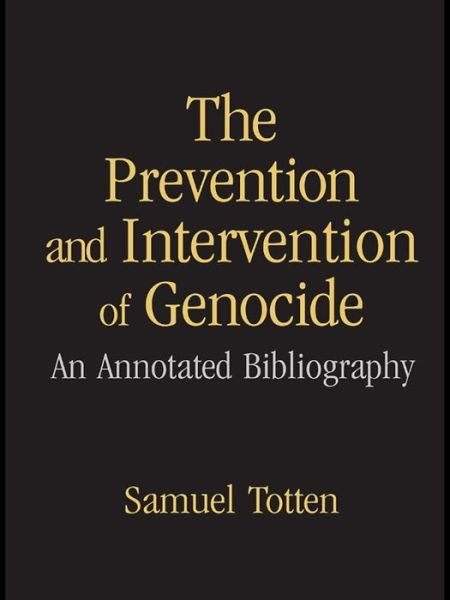 Cover for Samuel Totten · The Prevention and Intervention of Genocide: An Annotated Bibliography (Paperback Bog) (2016)