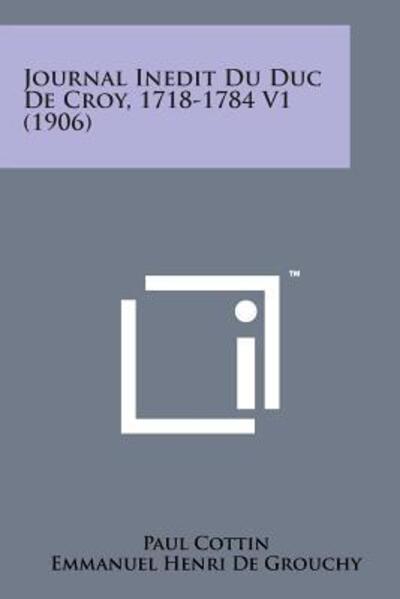 Cover for Paul Cottin · Journal Inedit Du Duc De Croy, 1718-1784 V1 (1906) (Paperback Bog) (2014)