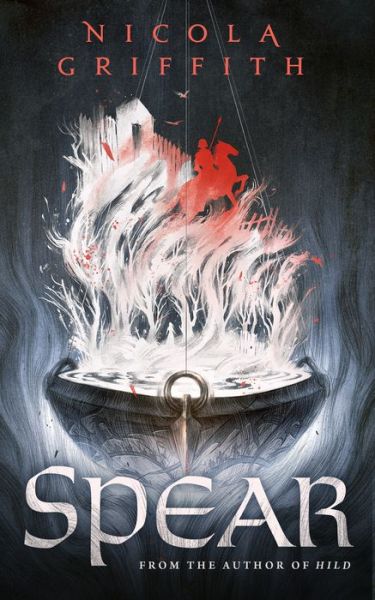 Cover for Nicola Griffith · Spear (Hardcover Book) (2022)