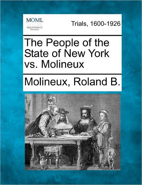 Cover for Molineux Roland B · The People of the State of New York vs. Molineux (Paperback Book) (2012)