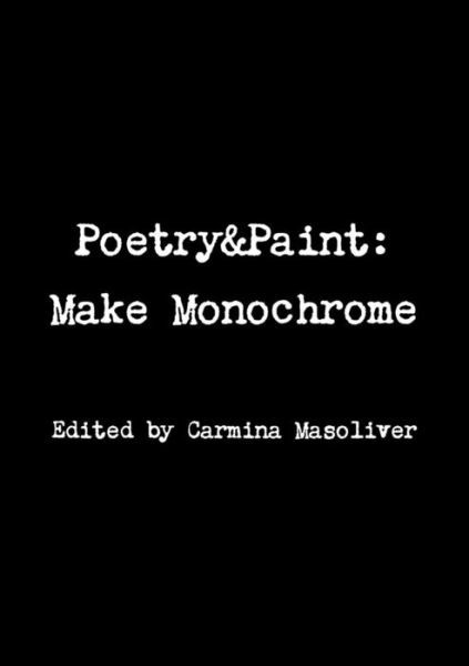 Cover for Carmina Masoliver · Poetry&amp;paint: Make Monochrome (Paperback Book) (2014)