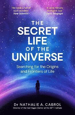 The Secret Life of the Universe: An Astrobiologist's Search for the Origins and Frontiers of Life - Nathalie A. Cabrol - Books - Simon & Schuster Ltd - 9781398531321 - August 14, 2025