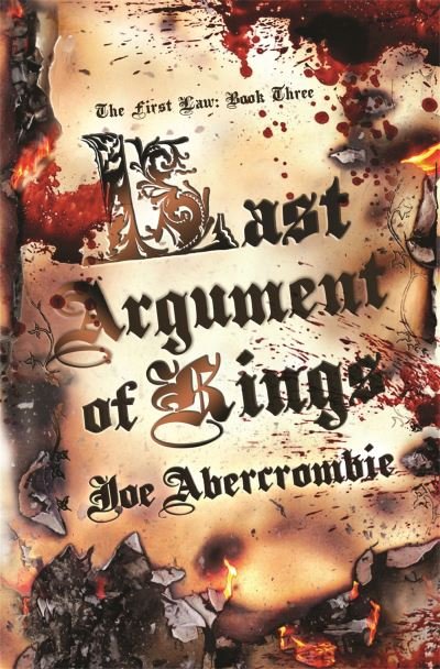 Cover for Joe Abercrombie · Last Argument Of Kings: Book Three - The First Law (Hardcover bog) (2022)