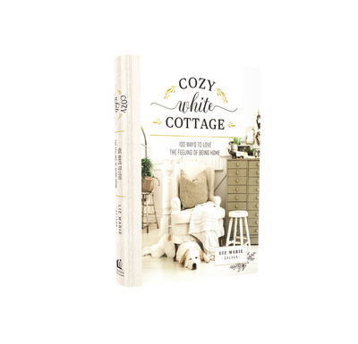 Cover for Liz Marie Galvan · Cozy White Cottage: 100 Ways to Love the Feeling of Being Home - Cozy White Cottage (Hardcover Book) (2019)