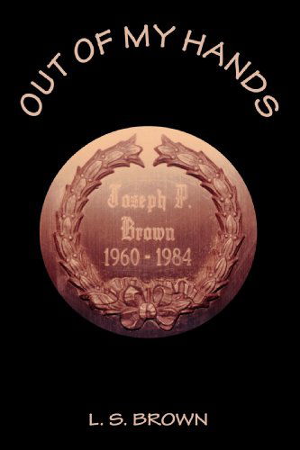 Cover for L.s. Brown · Out of My Hands (Paperback Book) (2006)
