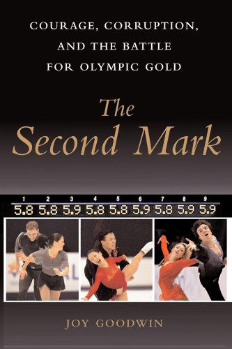 Cover for Joy Goodwin · The Second Mark: Courage, Corruption, and the Battle for Olympic Gold (Paperback Book) (2007)
