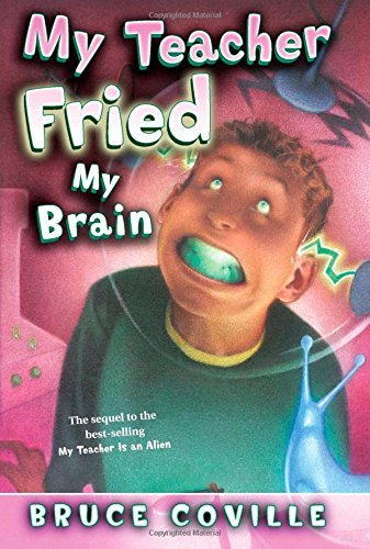 Cover for Bruce Coville · My Teacher Fried My Brains (My Teacher Books) (Paperback Book) [Reissue edition] (2005)