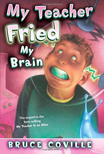 My Teacher Fried My Brains (My Teacher Books) - Bruce Coville - Bøker - Aladdin - 9781416903321 - 1. juli 2005