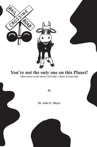 Cover for John Mayer · You're Not the Only One on This Planet!: Observations on the Absence of Civility: a Book of Leadership (Paperback Bog) (2004)