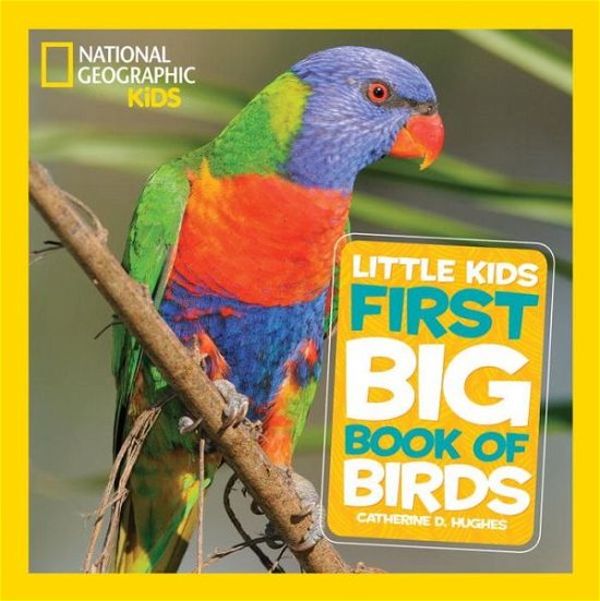 Cover for Catherine D. Hughes · Little Kids First Big Book of Birds - National Geographic Kids (Hardcover bog) [Amazon Kindle edition] (2016)